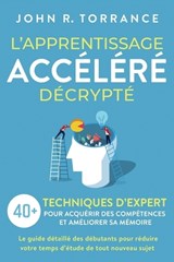 L'apprentissage accéléré décrypté - John R Torrance - 9781958166499