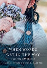 WHEN WORDS GET IN THE WAY - Elaine Schultz ; Kevin E. Hadduck - 9781958217351