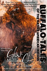 Buffalo Tales Of The Native American Indians - G. W. Mullins - 9781958221150