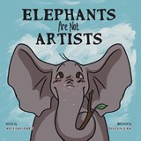 Elephants Are Not Artists - William Hart - 9781958302101