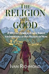 The Religion of Good - Ivan Richmond - 9781958359051
