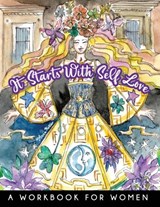 It Starts With Self-Love - A Workbook for Women - Anna Nadler - 9781958428405