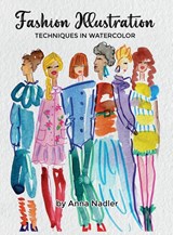 Fashion Illustration Techniques in Watercolor - Anna Nadler - 9781958428412