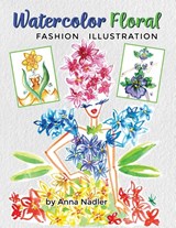 Watercolor Floral Fashion Illustration - Anna Nadler - 9781958428481