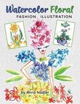Watercolor Floral Fashion Illustration - Anna Nadler - 9781958428481