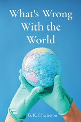 What's Wrong With the World - G. K. Chesterton - 9781958437308