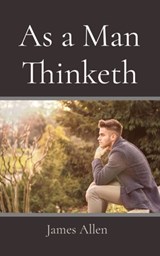 As a Man Thinketh - James Allen - 9781958437568