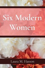 Six Modern Women - HASSON,  Laura M. - 9781958437605