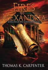 Fires of Alexandria - CARPENTER,  Thomas K. - 9781958498118