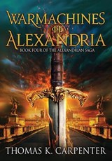 Warmachines of Alexandria - Thomas K Carpenter - 9781958498149