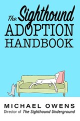 The Sighthound Adoption Handbook - Michael Owens - 9781958559055