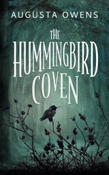 The Hummingbird Coven - Augusta Owens - 9781958559062