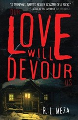 Our Love Will Devour Us - R. L. Meza - 9781958598177