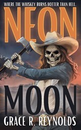 Neon Moon - Grace R. Reynolds - 9781958598962