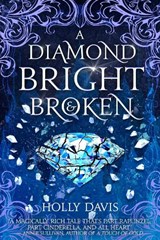 A Diamond Bright and Broken - Holly Davis - 9781958607299