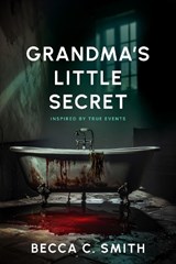 Grandma's Little Secret - Becca C. Smith - 9781958607459