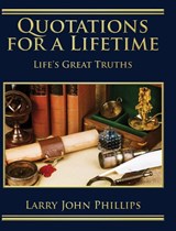 Quotations For a Lifetime - Larry John Phillips - 9781958640821