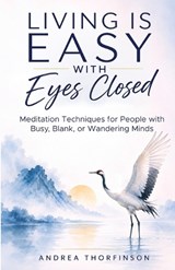 Living is Easy with Eyes Closed - Andrea Thorfinson - 9781958727935