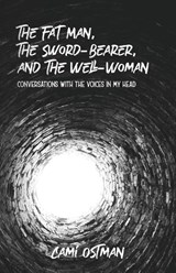 The Fat Man, The Sword-Bearer, and The Well-Woman - Cami Ostman - 9781958808023
