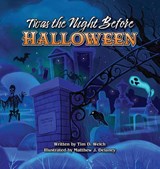 Twas the Night Before Halloween - Tim D. Welch - 9781958842065