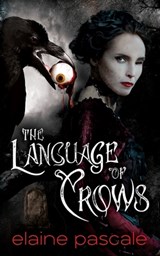 The Language of Crows - Elaine Pascale - 9781958842294
