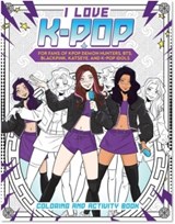 I Love K-pop Coloring and Activity Book - Reel Ink Press - 9781958862186