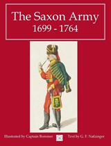 The Saxon Army 1699 - 1764 - George Nafziger - 9781958872161