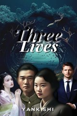 Three Lives - Yank Shi - 9781958876596