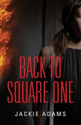 Back to Square One - Jackie Adams - 9781958877937