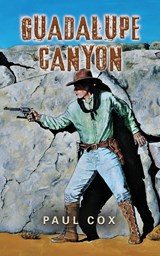 Guadalupe Canyon - Paul Cox - 9781958878941