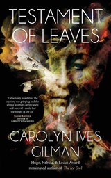Testament of Leaves - Carolyn Ives Gilman - 9781958880302