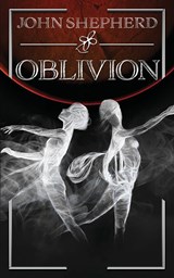 Oblivion - John Shepherd - 9781958901298