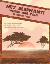 Hey Elephant! Where Are You? - Mary Kay Worth - 9781958920268