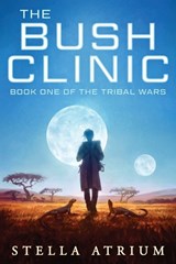 The Bush Clinic - ATRIUM,  Stella - 9781958959022