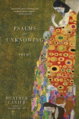Psalms of Unknowing - Heather Lanier - 9781958972069