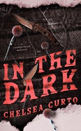 In The Dark - Chelsea Curto - 9781958983195