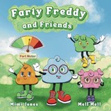 Farty Freddy and Friends - Mimi Jones - 9781958985892