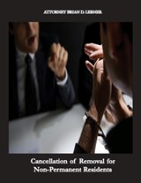Cancellation of Removal for Non-Permanent Residents - Brian D Lerner - 9781958990100