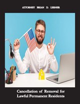 Cancellation of Removal for Lawful Permanent Residents - Brian D Lerner - 9781958990124