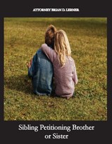 Sibling Petitioning Brother or Sister - Brian D. Lerner - 9781958990407