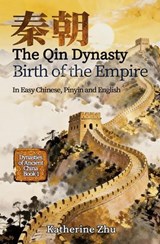 The Qin Dynasty: Birth of the Empire - Katherine Zhu - 9781959043942
