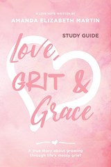 Love, Grit and Grace - Growth Journal - Amanda Martin - 9781959095118