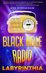 Black Hole Radio - Labyrinthia - Ann Birdgenaw - 9781959096764