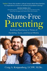 Shame-Free Parenting - Craig LCSW M. Div. Knippenberg - 9781959099567