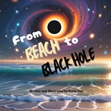 From Beach to Black Hole - Owen Cao - 9781959128526
