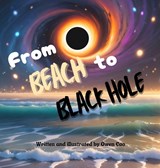 From Beach to Black Hole - Owen Cao - 9781959128618