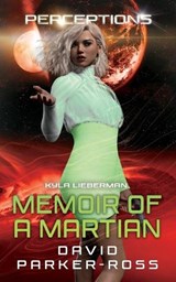 Memoir of a Martian - David Parker-Ross - 9781959138150