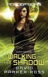 Walking in Her Shadow - David Parker-Ross - 9781959138198