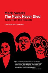 The Music Never Died - Mark Swartz - 9781959163053