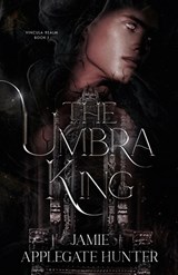 The Umbra King - Jamie Applegate Hunter - 9781959285137